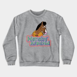 horsin' around Crewneck Sweatshirt